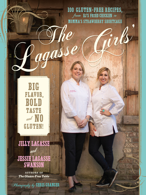 Détails du titre pour The Lagasse Girls' Big Flavor, Bold Taste—and No Gluten! par Jilly Lagasse - Disponible
